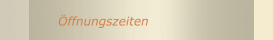 Öffnungszeiten